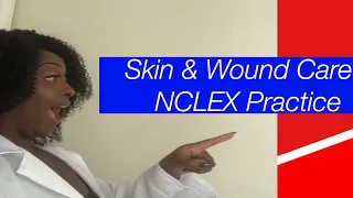 NCLEX Skin & WoundCare Practice