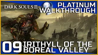 Dark Souls III Full Platinum Walkthrough - 09 - Irithyll of the Boreal Valley