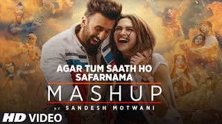 Agar Tum  Saath Ho - Safarnama Mashup  I T-Series Acoustics I Sandesh Motwani | Latest Mashup 2017