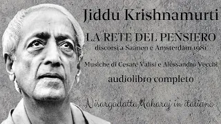 Jiddu Krishnamurti - La rete del pensiero - Audiolibro completo