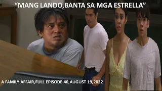 "MANG LANDO,BANTA SA MGA ESTRELLA"FULL EPISODE 40,AUGUST 19 2022,A FAMILY AFFAIR