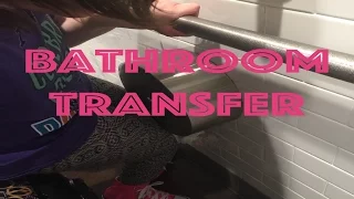 Bathroom Transfer: When You Gotta Go In Public