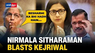 Huge political row over Swati Maliwal Assault Case, Nirmala Sitharaman blasts Kejriwal