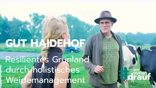 wir stehen drauf - Gut Haidehof - Resilientes Grünland durch holistisches Weidemanagement