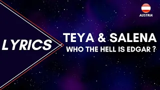 LYRICS / TEXT | TEYA & SALENA - WHO THE HELL IS EDGAR | EUROVISION 2023 AUSTRIA