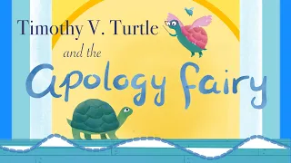 Timothy V. Turtle and the Apology Fairy | Audio Story for Kids | Kids Podcast