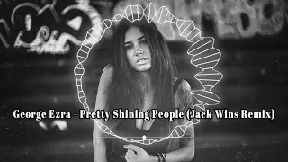 George Ezra - Pretty Shining People (Jack Wins Remix)