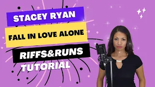 Stacey Ryan "Fall In Love Alone" - Riffs & Runs Tutorial (Singing Lesson)