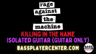 Rage Against the Machine - Killing in the Name - Isolated Guitar (guitar only)