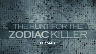 The Hunt For The Zodiac killer S01E01