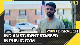 US: Indian student who was stabbed in head at a gym dies | WION Dispatch