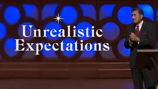 Unrealistic Expectations - FULL SERMON - Dr. Michael Youssef