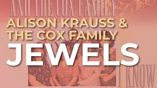 Alison Krauss & The Cox Family - Jewels (Official Audio)