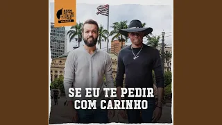 Se Eu Te Pedir Com Carinho