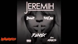 Jeremih Feat.  Migos - Dont Tell [Produced By DJ Mustard]