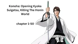 Konoha: Opening Kyoka Suigetsu, Killing The Honin World chapter 1-50