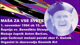 VSI SVETI - maša iz leta 1994 iz župnije Stranje - dan veselja in spomina na vse naše drage umrle