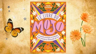 ⭐️ Le livre du Mojo: Un guide pratique et ludique pour retrouver l'étincelle de vie ⭐️