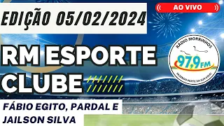 RM ESPORTE CLUBE | PROGRAMA DO DIA 05/02/2024