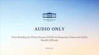 12/07/21: Press Briefing by White House COVID-19 Response Team and Public Health Officials