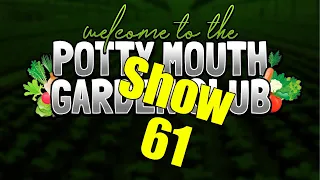 Potty Mouth Garden Club No 61- the ultimate gardening chat show on YouTube