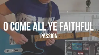 O Come All Ye Faithful (His Name Shall Be) | Passion | Lead Guitar