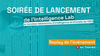 🔴 Soirée de lancement de l'Intelligence Lab de l'ECE