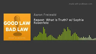 Repost: What Is Truth? w/ Sophia Rosenfeld