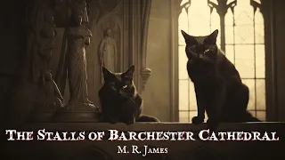 The Stalls Of Barchester Cathedral by M R James #audiobook
