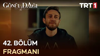 Gönül Dağı - 42. Bölüm Fragmanı