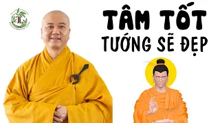 TÂM TỐT Tướng Sẽ Đẹp - Thầy Thích Pháp Hòa