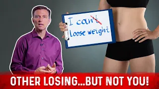 Why Am I Not Losing Weight While Others Are? – Dr. Berg