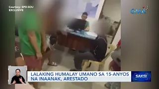 Lalaking humalay umano sa 15-anyos na inaanak, arestado | Saksi