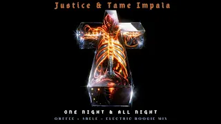 Justice & Tame Impala - One Night & All Night (Orffee + Abele - Electric Boogie Mix)