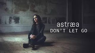 Astraea - Don't Let Go (Official Audio)