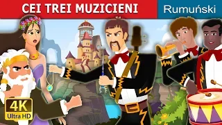 CEI TREI MUZICIENI | The Three Musician Story | Povesti pentru copii | @RomanianFairyTales