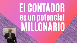 el CONTADOR es un potencial MILLONARIO.