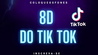 (AUDIO 8D) AS MAIS TOCADAS NO TIK TOK  EM AUDIO 8D