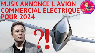 Elon Musk annonce l'avion électrique pour 2024 ? (+ Futur de l'aviation). Je vous en parle …