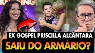 PRISCILLA ALCÂNTARA SE ASSUMIU!? FOI ESSE O MOTIVO QUE A FEZ DEIXAR A IGREJA E O GOSPEL?