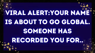 God message: Viral alert:Your name is about to go global. Someone has recorded you for..✝️