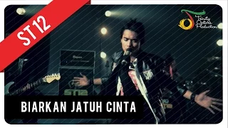 ST12 - Biarkan Jatuh Cinta | VC Trinity