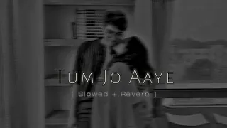 Tum Jo Aaye [Slowed+Reverb] -Rahat Fateh Ali Khan,Tulsi Kumar | Bishal Official