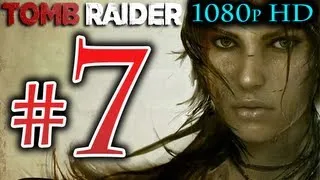 Tomb Raider - Walkthrough Part 7 [1080p HD] NO Commentary - Tomb Raider Reboot 2013