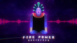 Audiofreq - Fire Power (Official Audio)