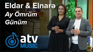 Eldar Ələkbərov & Elnarə Vahidova - Ay Ömrüm Günüm  (Zaurla Günaydın)