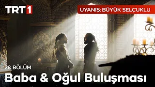 Baba & Oğul Buluşması | Uyanış: Büyük Selçuklu 28. Bölüm