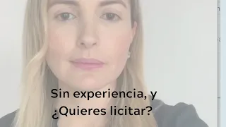 Sin experiencia y ¿Quieres licitar?