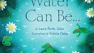 Read Aloud: Water Can Be...