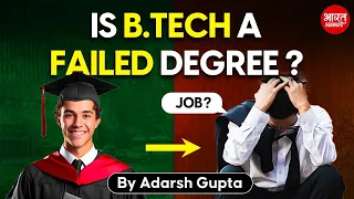 Who Failed B.Tech in India? Bharat Matters | Adarsh Gupta